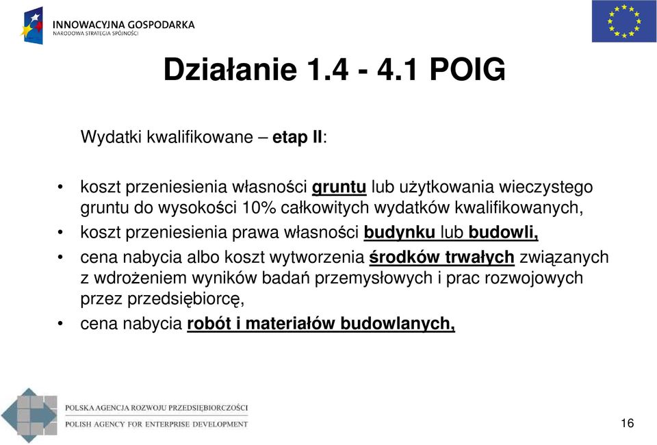 gruntu do wysokości 10% całkowitych wydatków kwalifikowanych, koszt przeniesienia prawa własności budynku