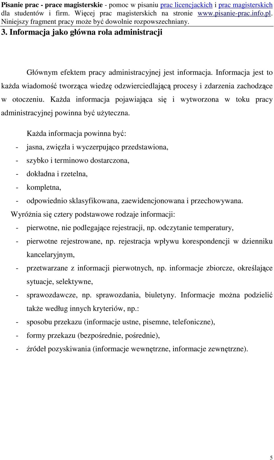 Każda informacja pojawiająca się i wytworzona w toku pracy administracyjnej powinna być użyteczna.