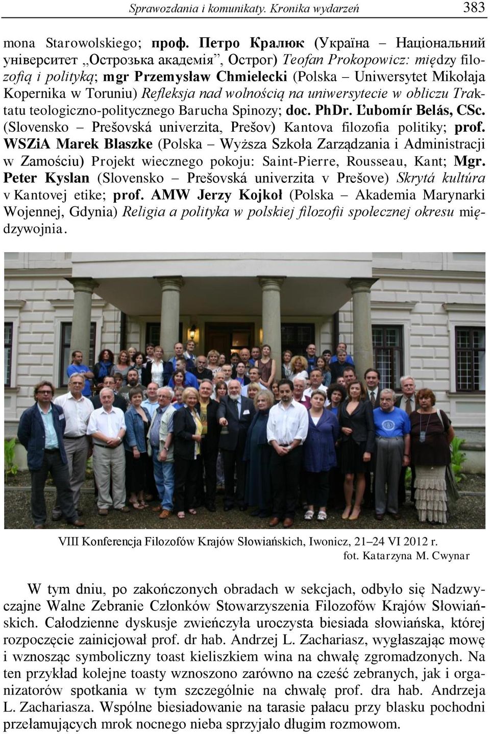 Refleksja nad wolnością na uniwersytecie w obliczu Traktatu teologiczno-politycznego Barucha Spinozy; doc. PhDr. Ľubomír Belás, CSc.