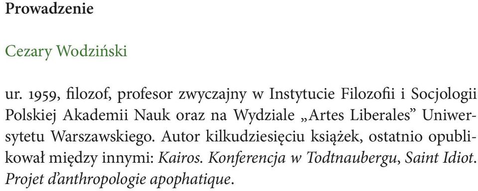 Akademii Nauk oraz na Wydziale Artes Liberales Uniwersytetu Warszawskiego.