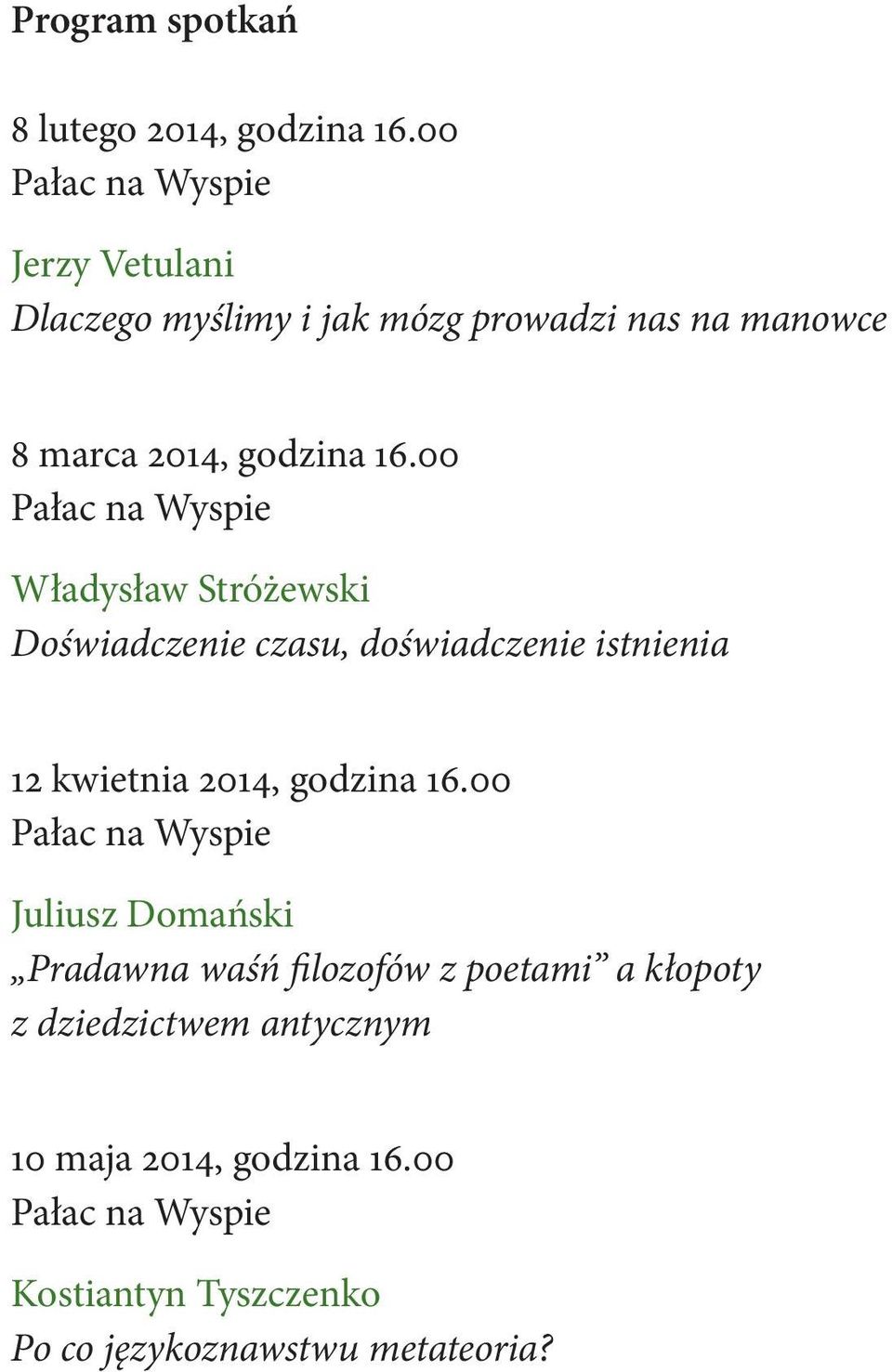 00 Pałac na Wyspie Władysław Stróżewski Doświadczenie czasu, doświadczenie istnienia 12 kwietnia 2014, godzina 16.