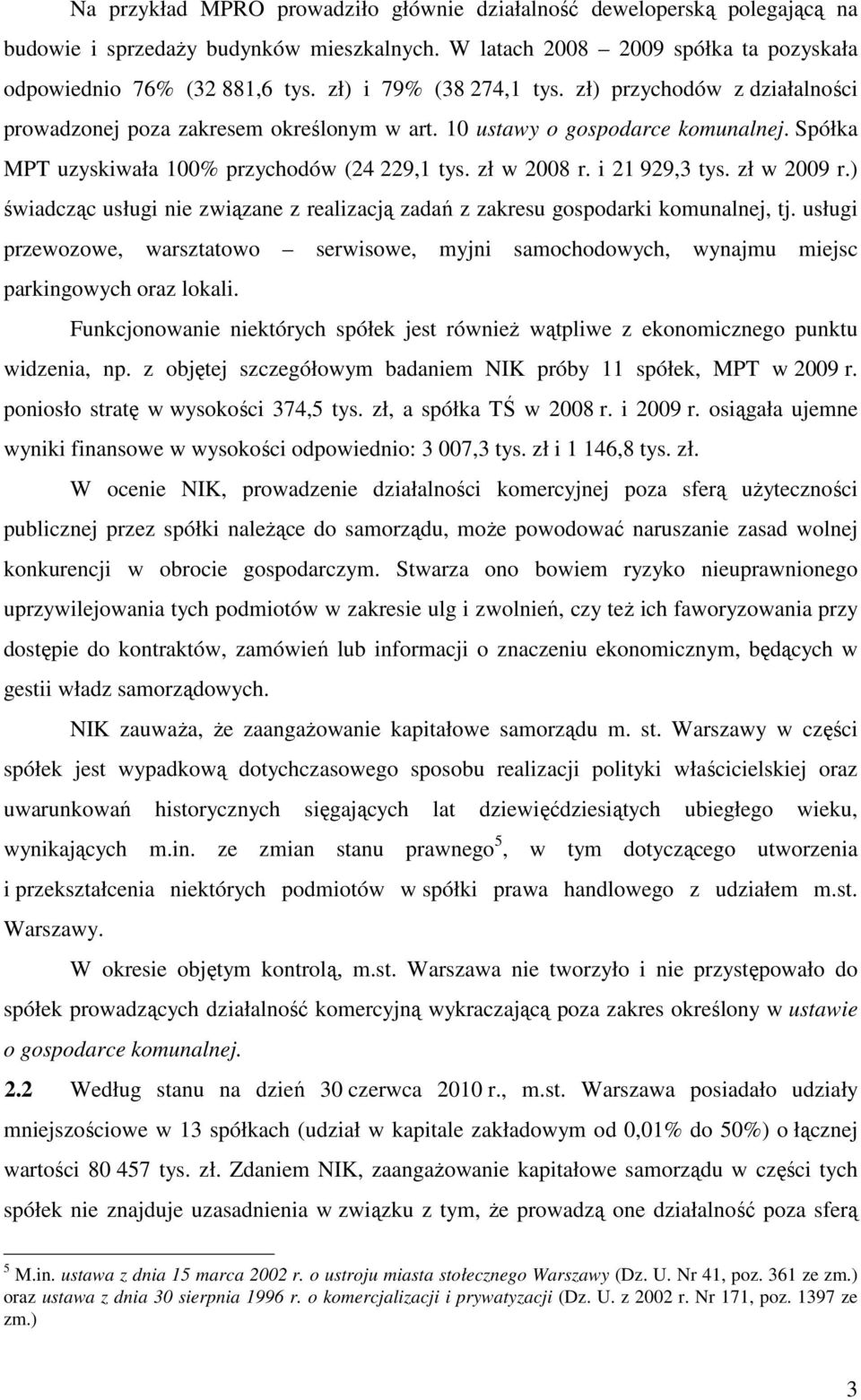 i 21 929,3 tys. zł w 2009 r.) świadcząc usługi nie związane z realizacją zadań z zakresu gospodarki komunalnej, tj.