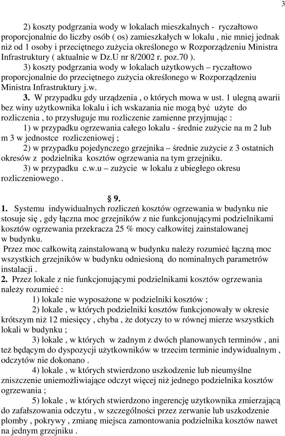 3) koszty podgrzania wody w lokalach użytkowych ryczałtowo proporcjonalnie do przeciętnego zużycia określonego w Rozporządzeniu Ministra Infrastruktury j.w. 3.