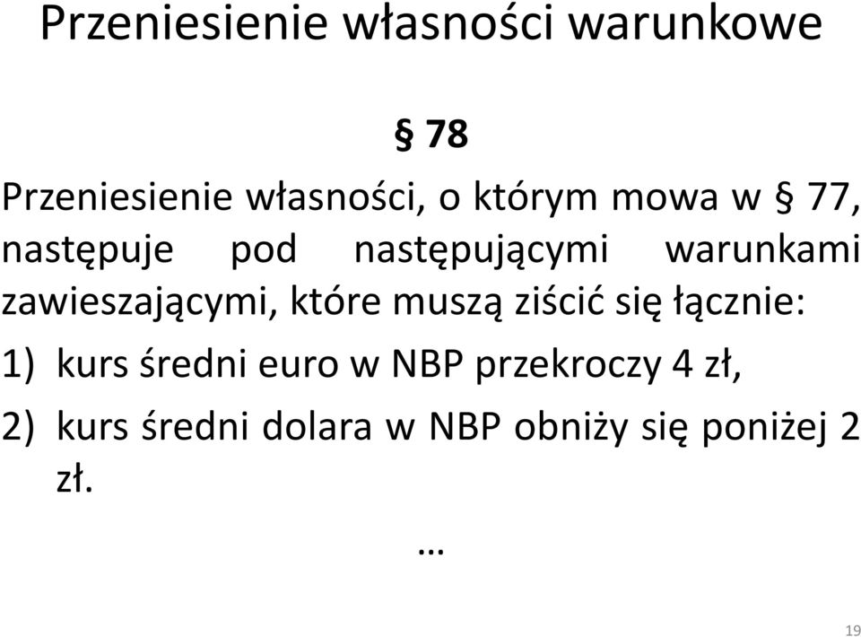 zawieszającymi, które muszą ziścić się łącznie: 1) kurs średni