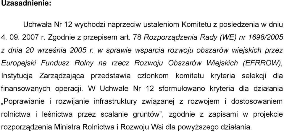 w sprawie wsparcia rozwoju obszarów wiejskich przez Europejski Fundusz Rolny na rzecz Rozwoju Obszarów Wiejskich (EFRROW), Instytucja Zarządzająca przedstawia członkom