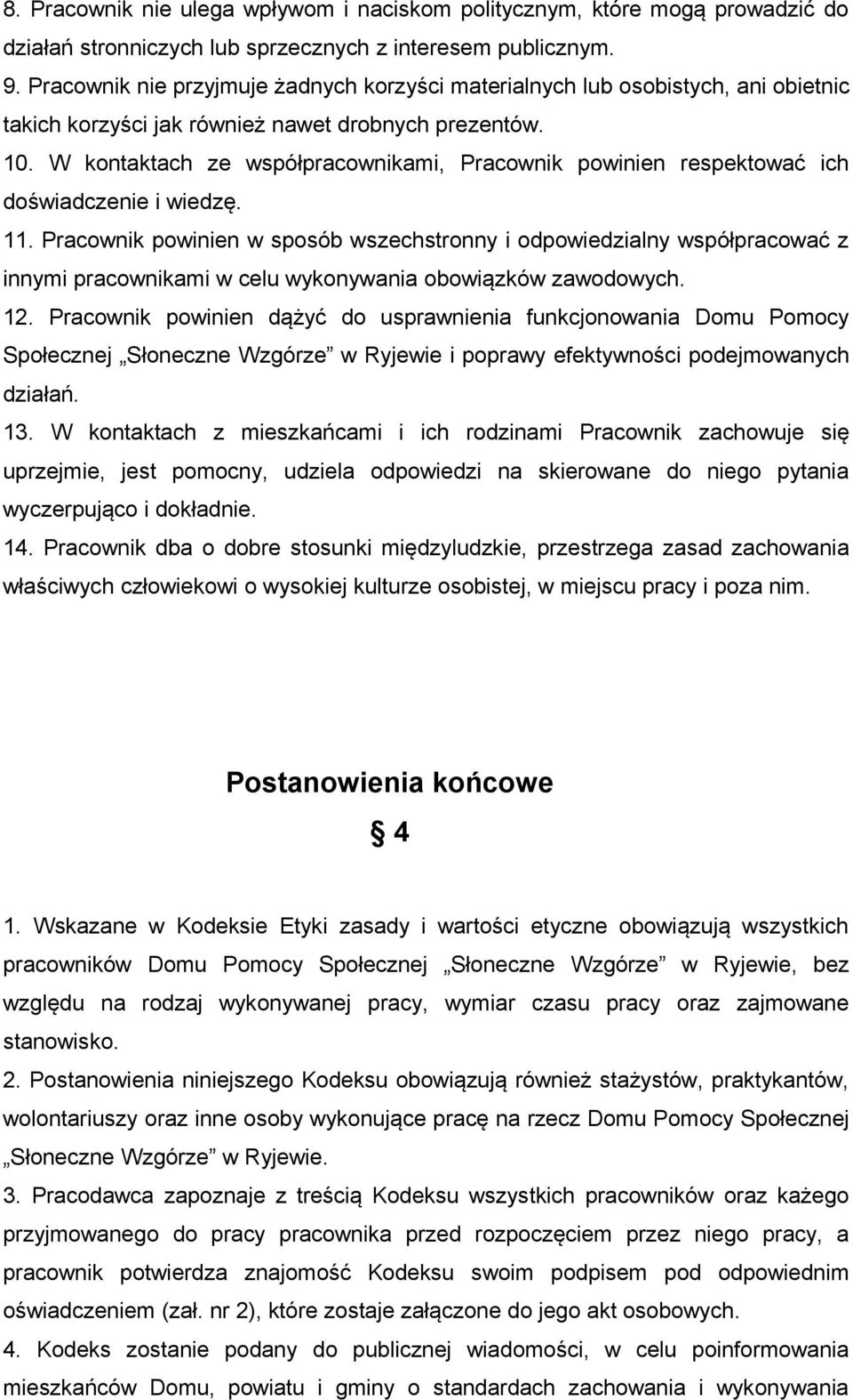 W kontach ze współpracownikami, Pracownik powin respektować ich doświadcze i wiedzę. 11.