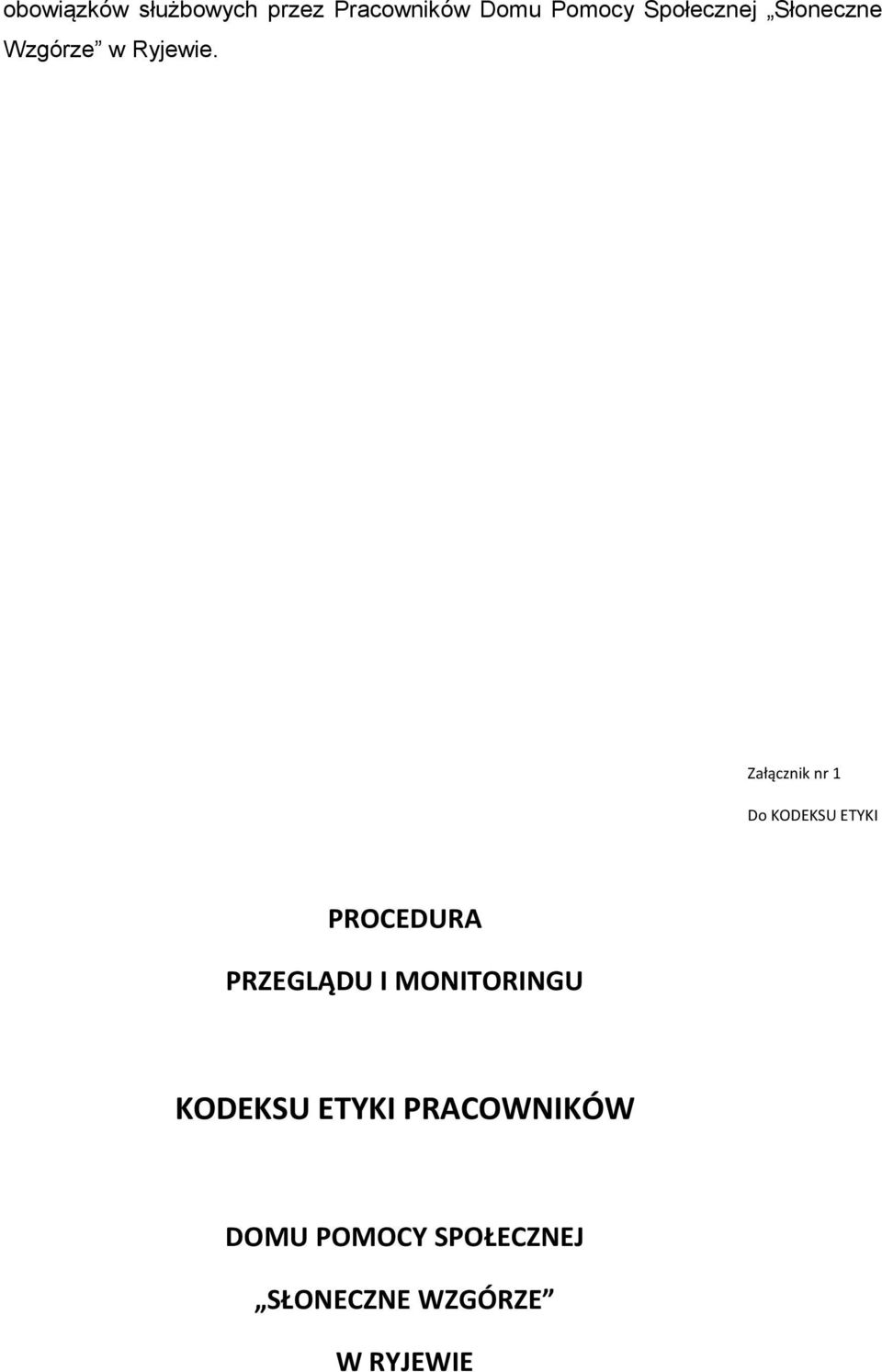 Załącznik nr 1 Do KODEKSU ETYKI PROCEDURA PRZEGLĄDU I