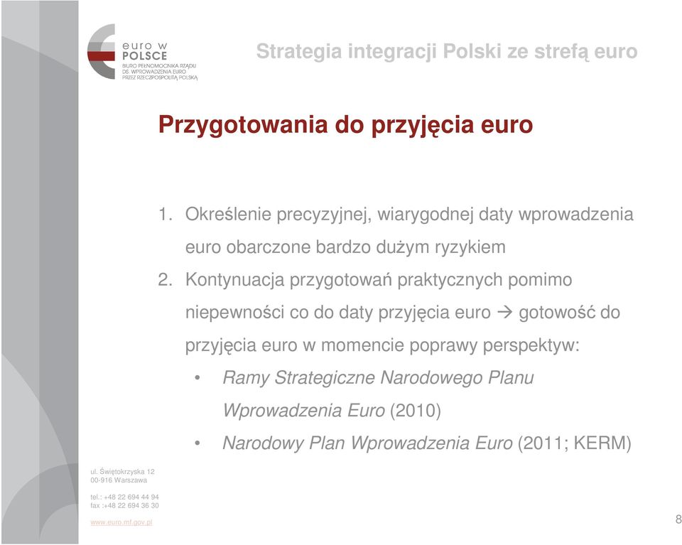 Kontynuacja przygotowań praktycznych pomimo niepewności co do daty przyjęcia euro gotowość do