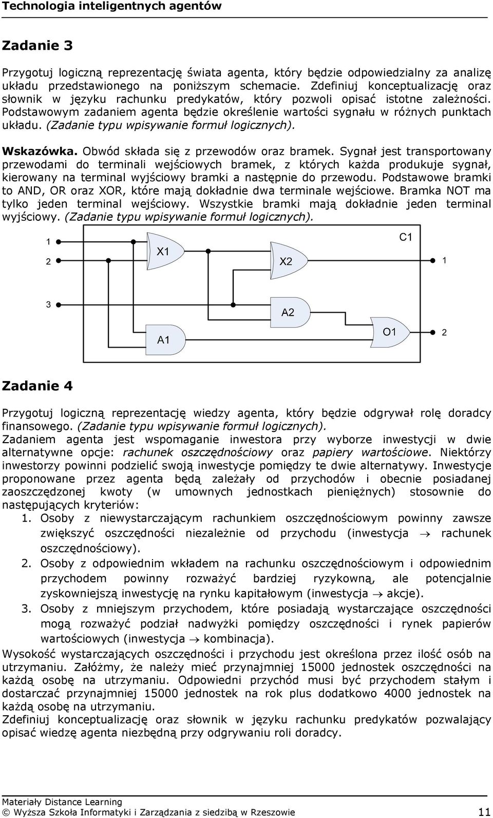 (Zadanie typu wpisywanie formuł logicznych). Wskazówka. Obwód składa się z przewodów oraz bramek.