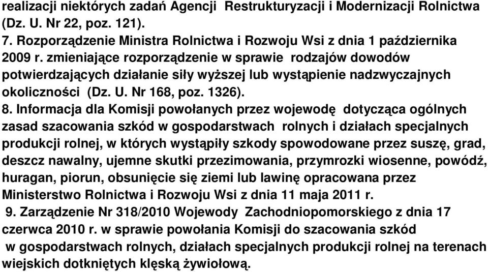 Informacja dla Komisji powo anych przez wojewod dotycz ca ogólnych zasad szacowania szkód w gospodarstwach rolnych i dzia ach specjalnych produkcji rolnej, w których wyst pi y szkody spowodowane