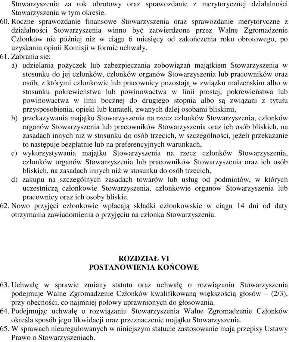 od zakończenia roku obrotowego, po uzyskaniu opinii Komisji w formie uchwały. 61.