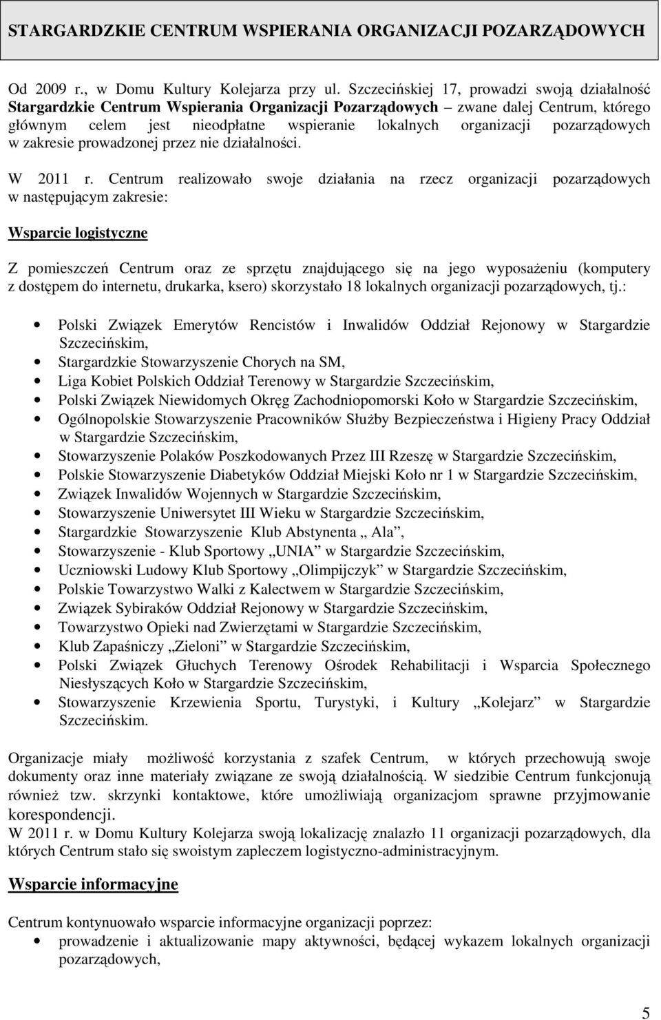 pozarządowych w zakresie prowadzonej przez nie działalności. W 2011 r.