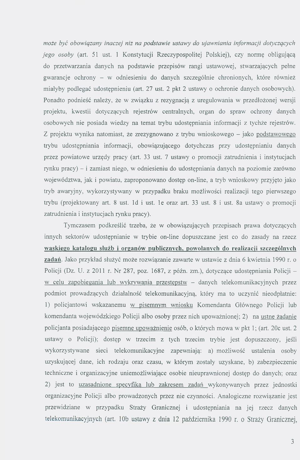 szczególnie chronionych, które również miałyby podlegać udostępnieniu (art. 27 ust. 2 pkt 2 ustawy o ochronie danych osobowych).