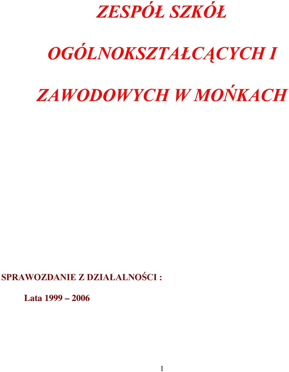 ZAWODOWYCH W MOŃKACH