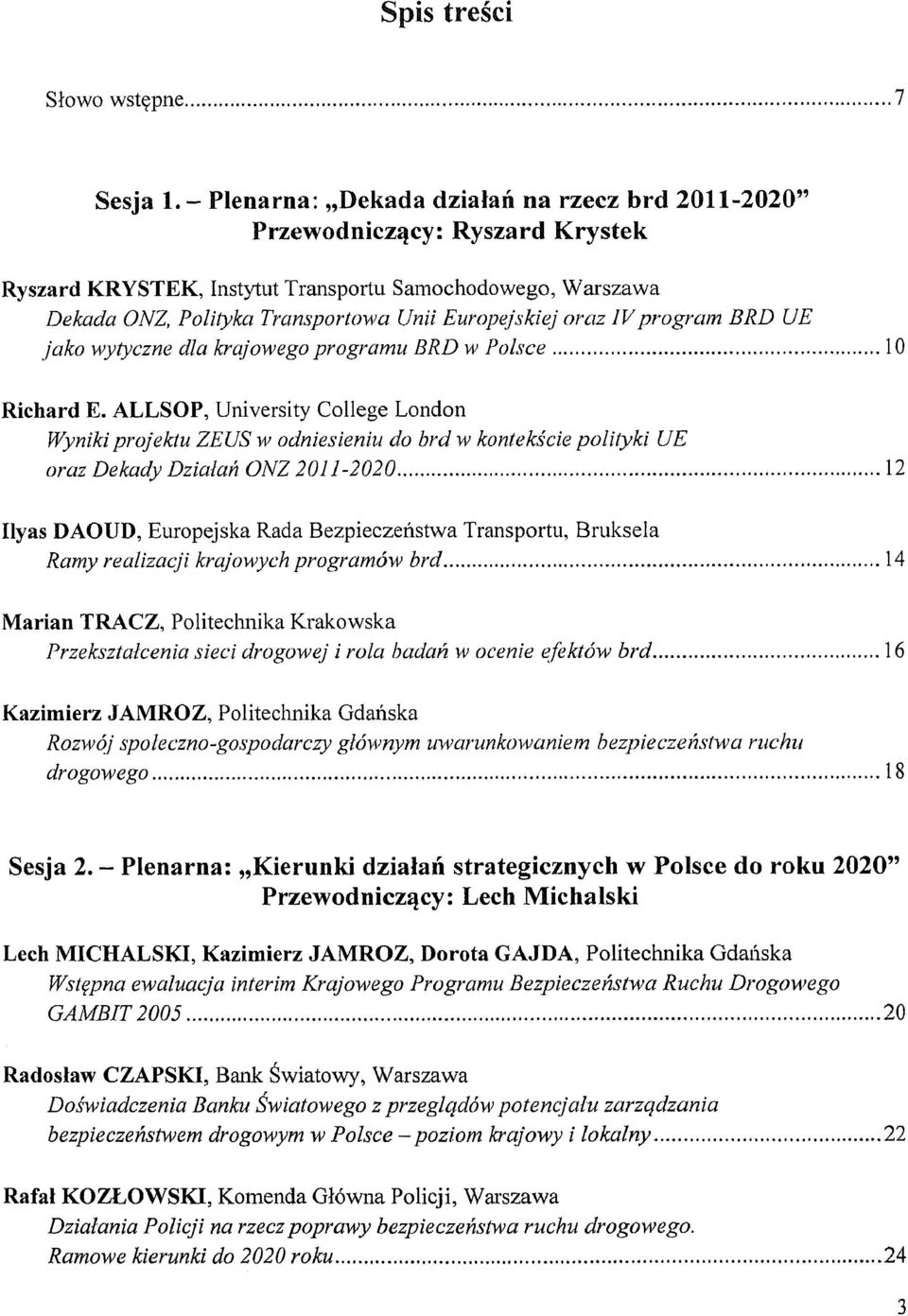 oraz IVprogram BRD UE jako wytyczne dla krajowego programu BRD w Polsce 10 Richard E.