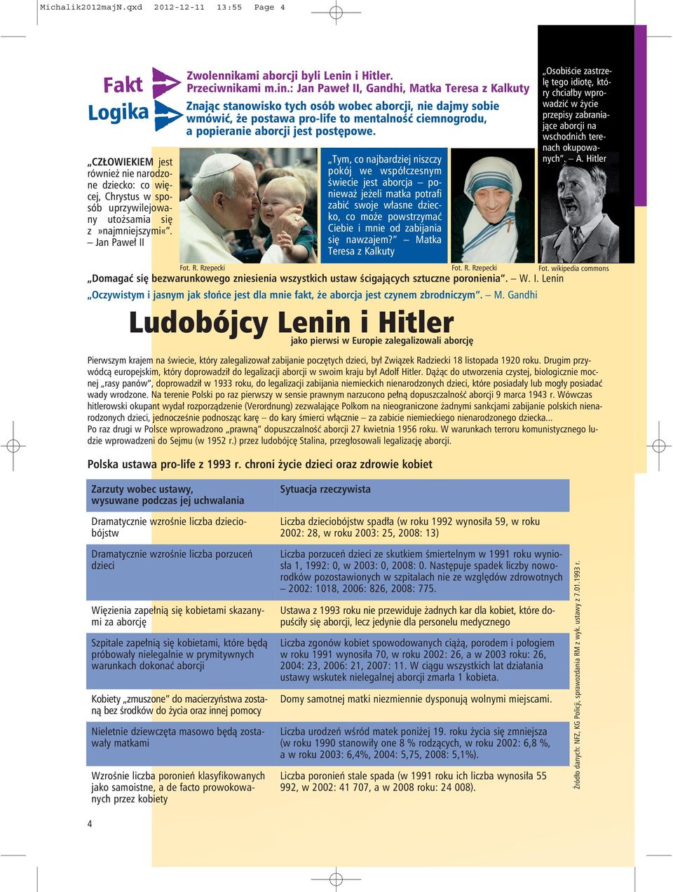 Tym, c njbrzij niszczy pkój spółczsnym śici jst brcj pniż jżli mtk ptrfi zbić sj łsn zick, c mż pstrzymć Cibi i mni zbijni się nzjm?