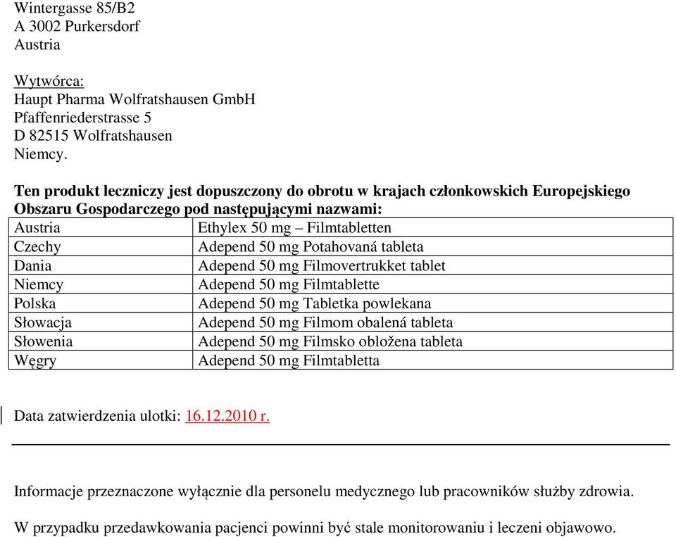 Potahovaná tableta Dania Adepend 50 mg Filmovertrukket tablet Niemcy Adepend 50 mg Filmtablette Polska Adepend 50 mg Tabletka powlekana Słowacja Adepend 50 mg Filmom obalená tableta Słowenia Adepend