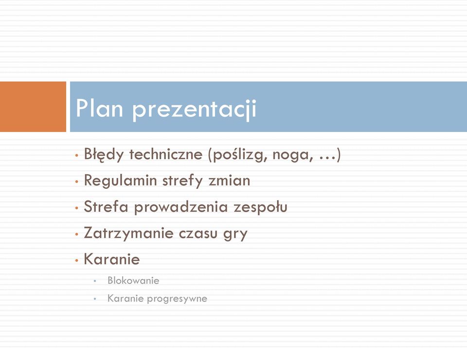 Strefa prowadzenia zespołu Zatrzymanie