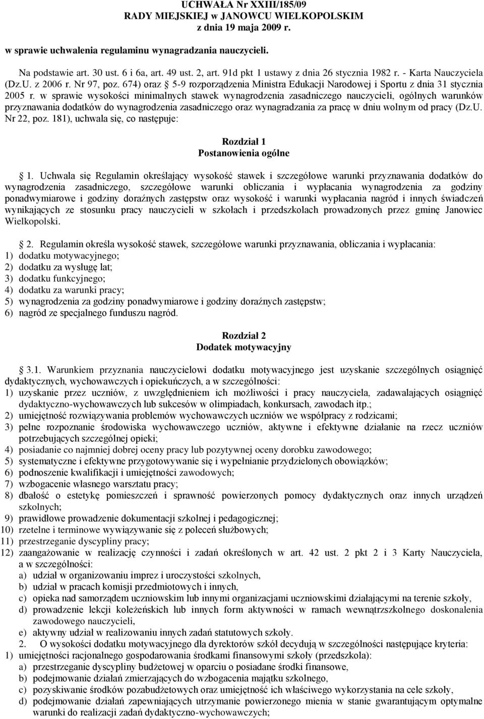 w sprawie wysokości minimalnych stawek wynagrodzenia zasadniczego nauczycieli, ogólnych warunków przyznawania dodatków do wynagrodzenia zasadniczego oraz wynagradzania za pracę w dniu wolnym od pracy