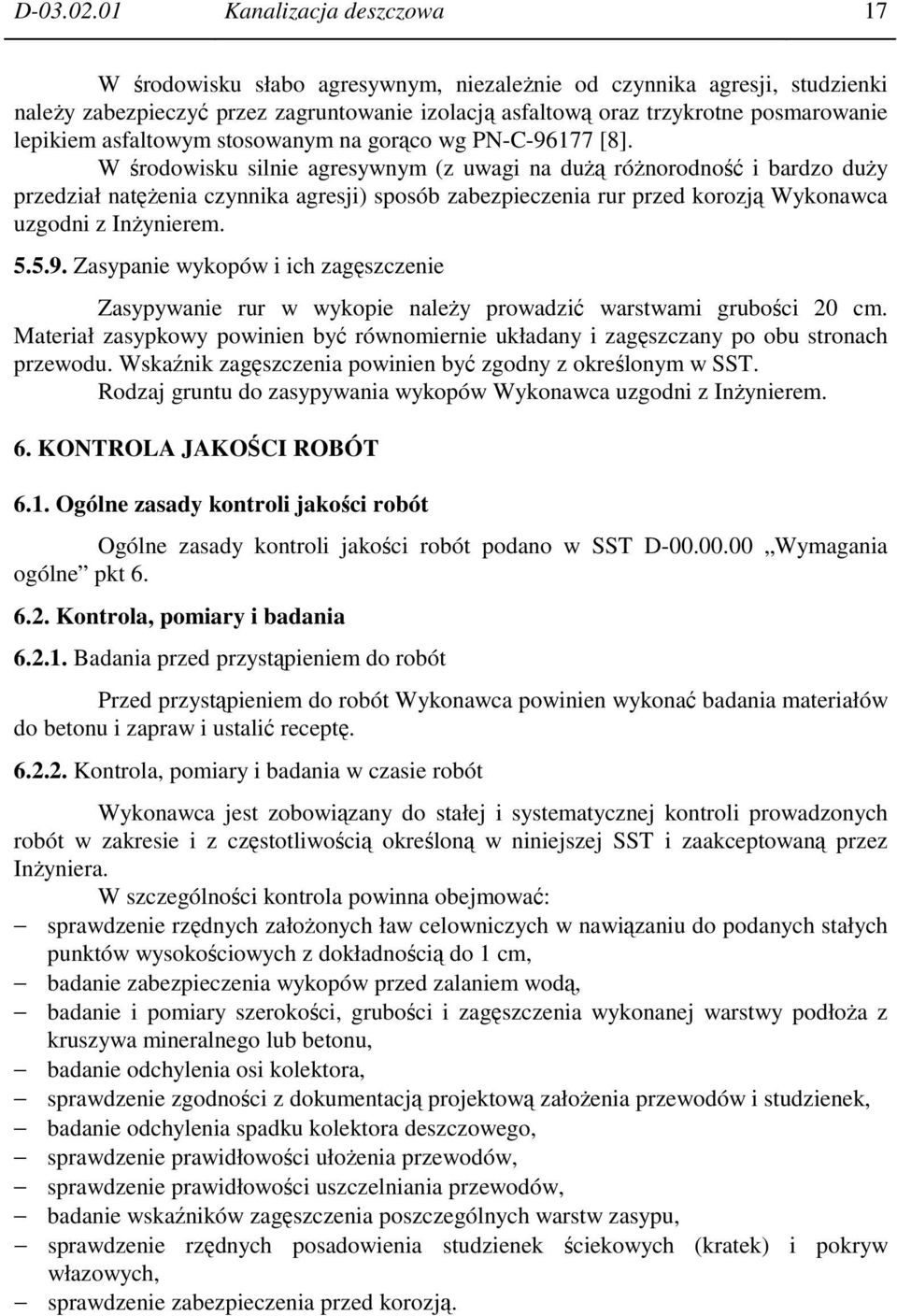 asfaltowym stosowanym na gorąco wg PN-C-96177 [8].