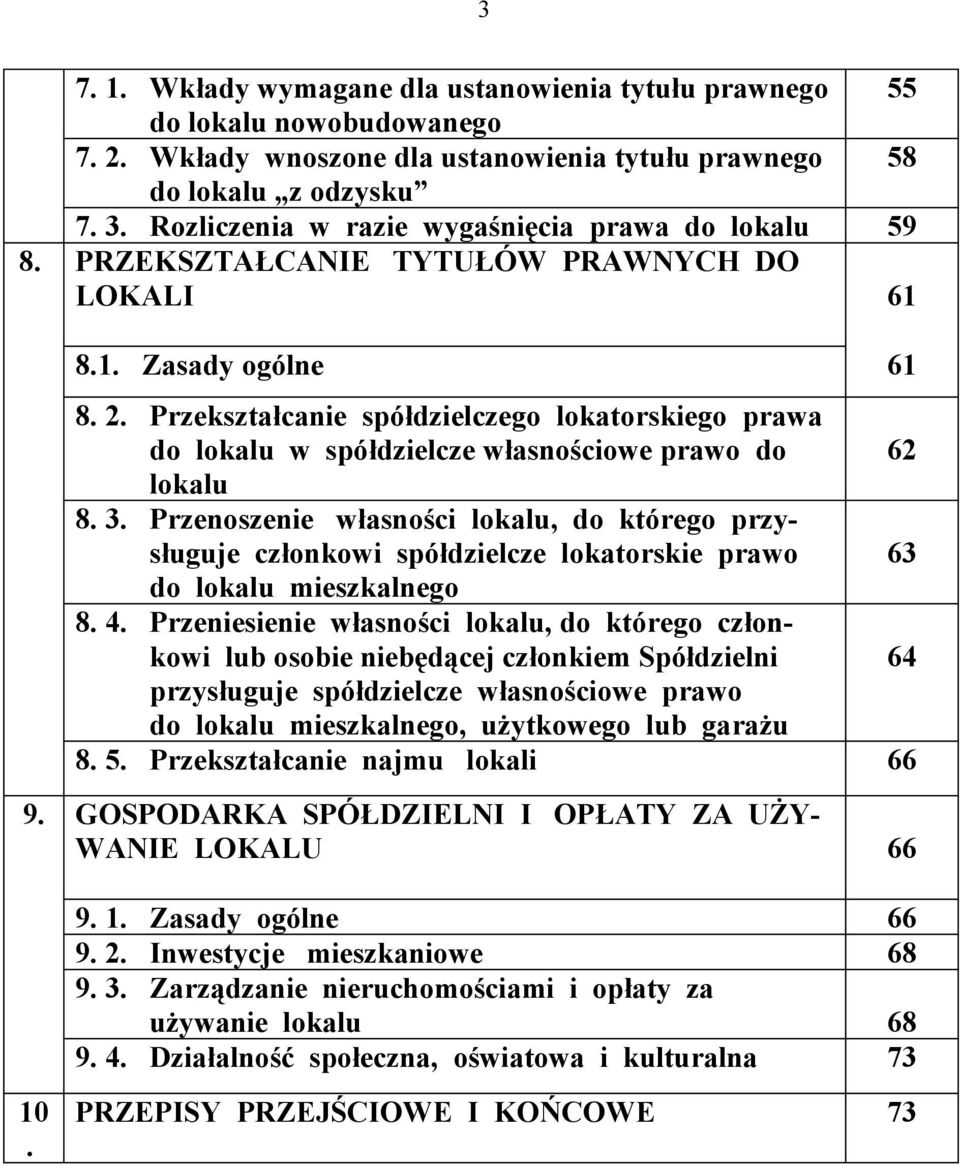 Przekształcanie spółdzielczego lokatorskiego prawa do lokalu w spółdzielcze własnościowe prawo do 62 lokalu 8. 3.