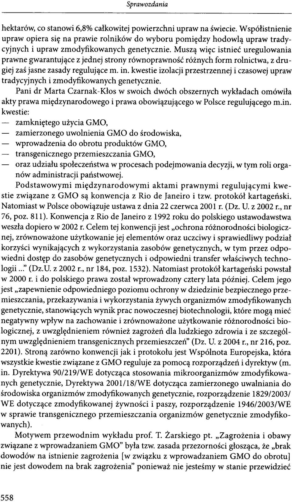 kwestie izolacji przestrzennej i czasowej upraw tradycyjnych i zmodyfikowanych genetycznie.