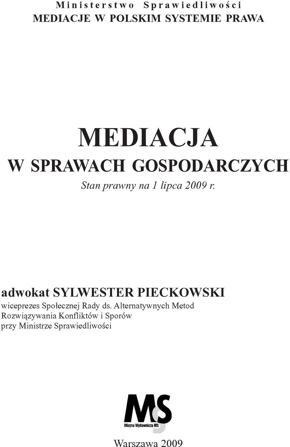 r. adwokat SYLWESTER PIECKOWSKI wiceprezes Społecznej Rady ds.