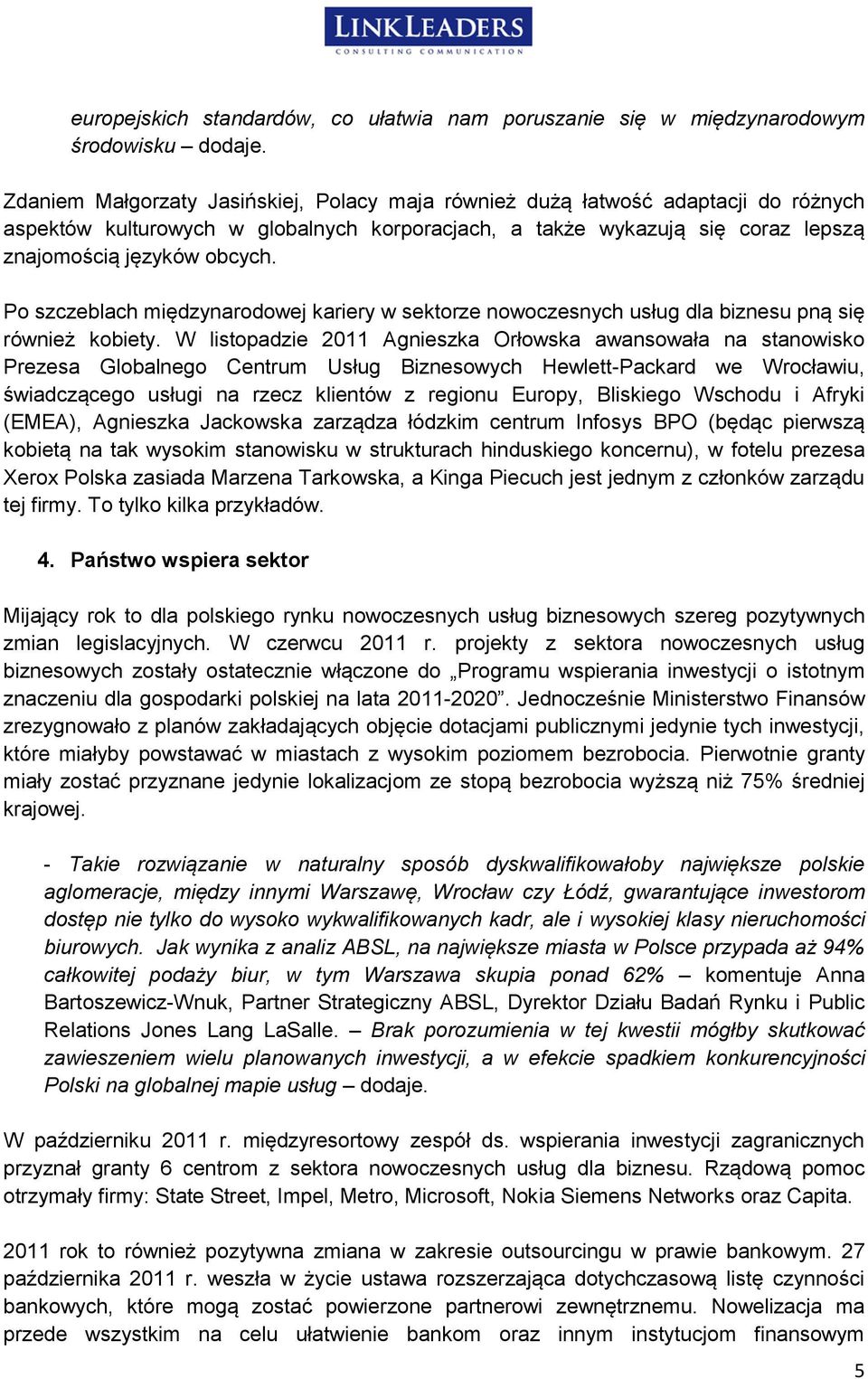 Po szczeblach międzynarodowej kariery w sektorze nowoczesnych usług dla biznesu pną się również kobiety.