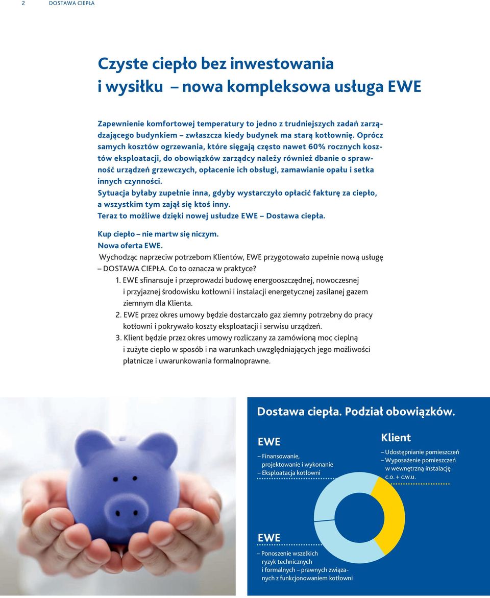 Oprócz samych kosztów ogrzewania, które sięgają często nawet 60% rocznych kosztów eksploatacji, do obowiązków zarządcy należy również dbanie o sprawność urządzeń grzewczych, opłacenie ich obsługi,