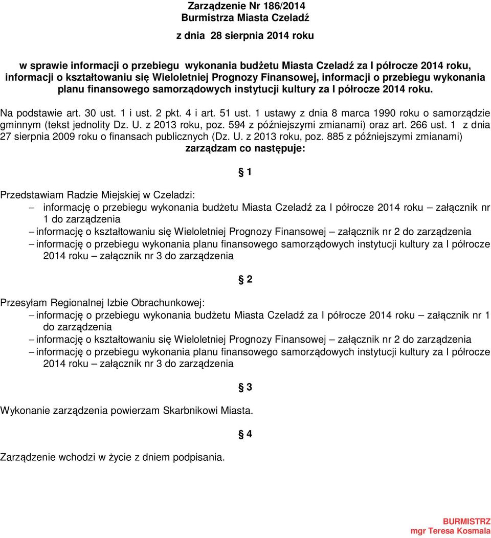 51 ust. 1 ustawy z dnia 8 marca 1990 roku o samorządzie gminnym (tekst jednolity Dz. U. z 2013 roku, poz. 594 z późniejszymi zmianami) oraz art. 266 ust.