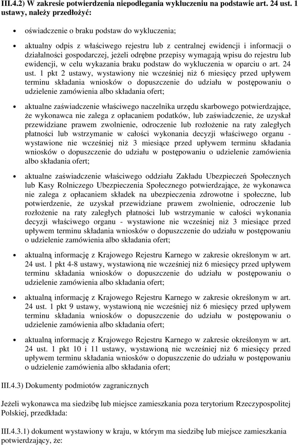 przepisy wymagają wpisu do rejestru lub ewidencji, w celu wykazania braku podstaw do wykluczenia w oparciu o art. 24 ust.