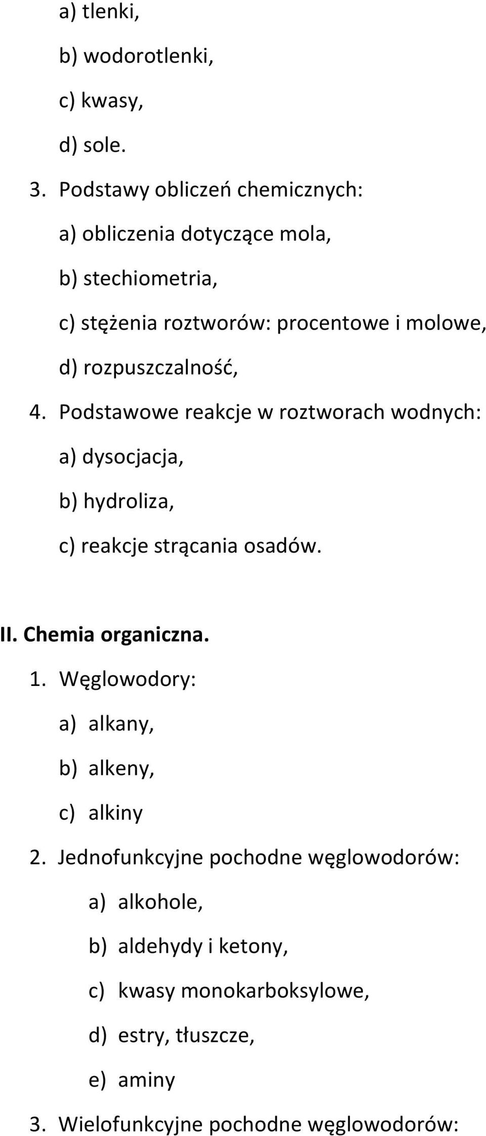 rozpuszczalność, 4. Podstawowe reakcje w roztworach wodnych: a) dysocjacja, b) hydroliza, c) reakcje strącania osadów. II.