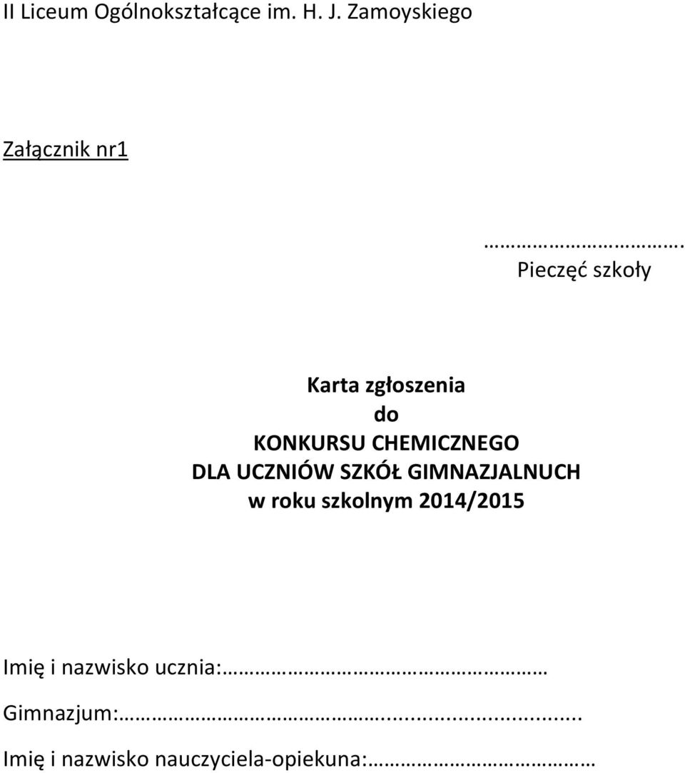 UCZNIÓW SZKÓŁ GIMNAZJALNUCH w roku szkolnym 2014/2015 Imię i