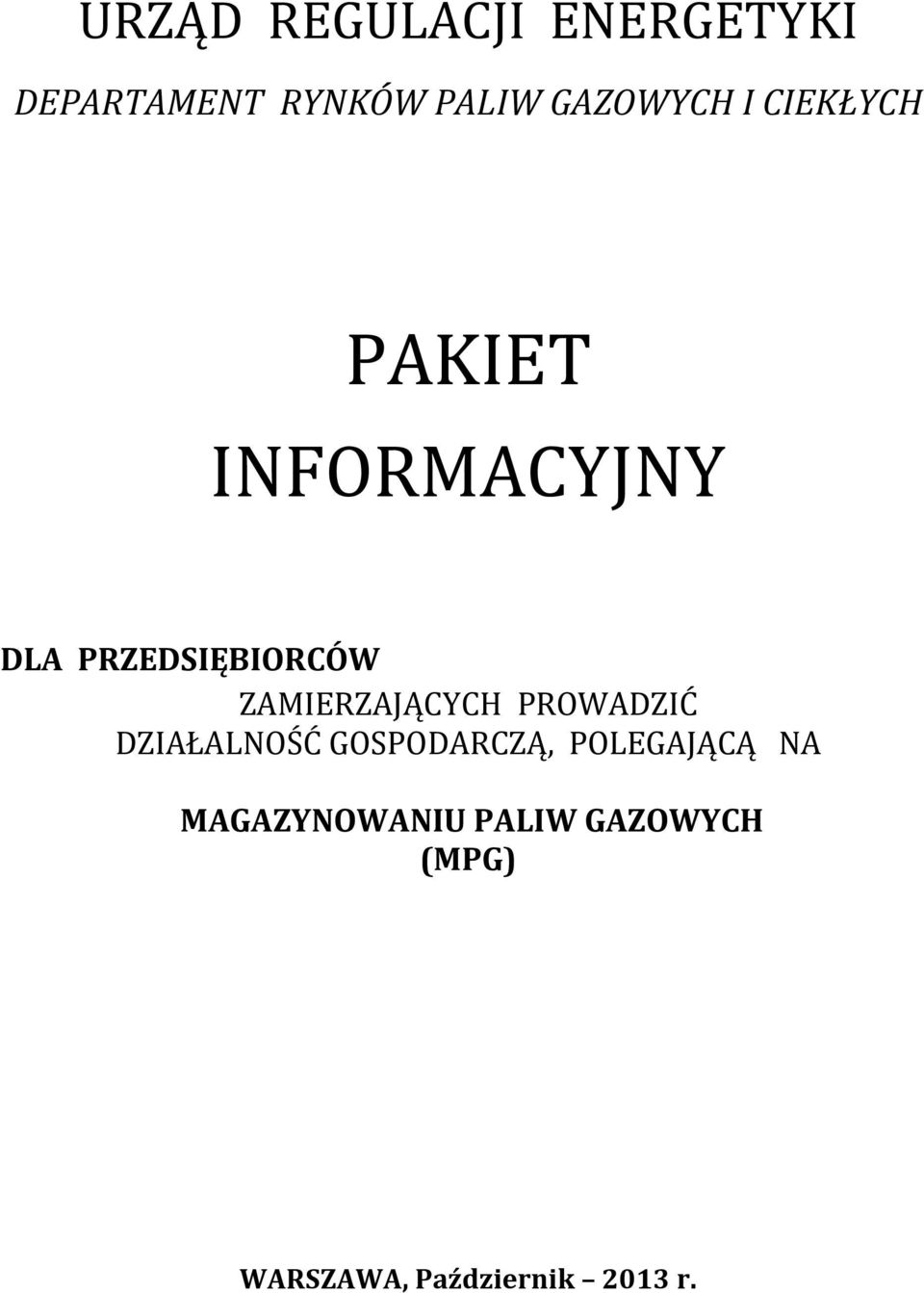 ZAMIERZAJĄCYCH PROWADZIĆ DZIAŁALNOŚĆ GOSPODARCZĄ,