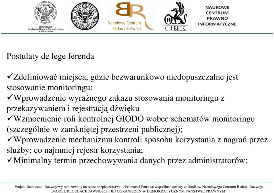 GIODO wobec schematów monitoringu (szczególnie w zamkniętej przestrzeni publicznej); Wprowadzenie mechanizmu kontroli