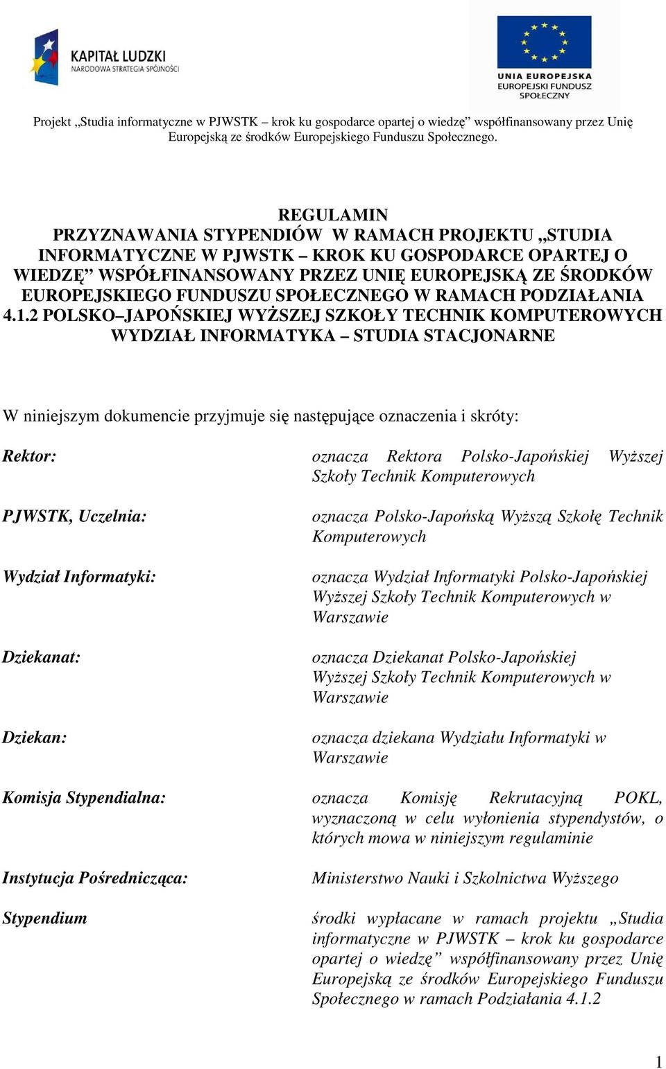 SPOŁECZNEGO W RAMACH PODZIAŁANIA 4.1.