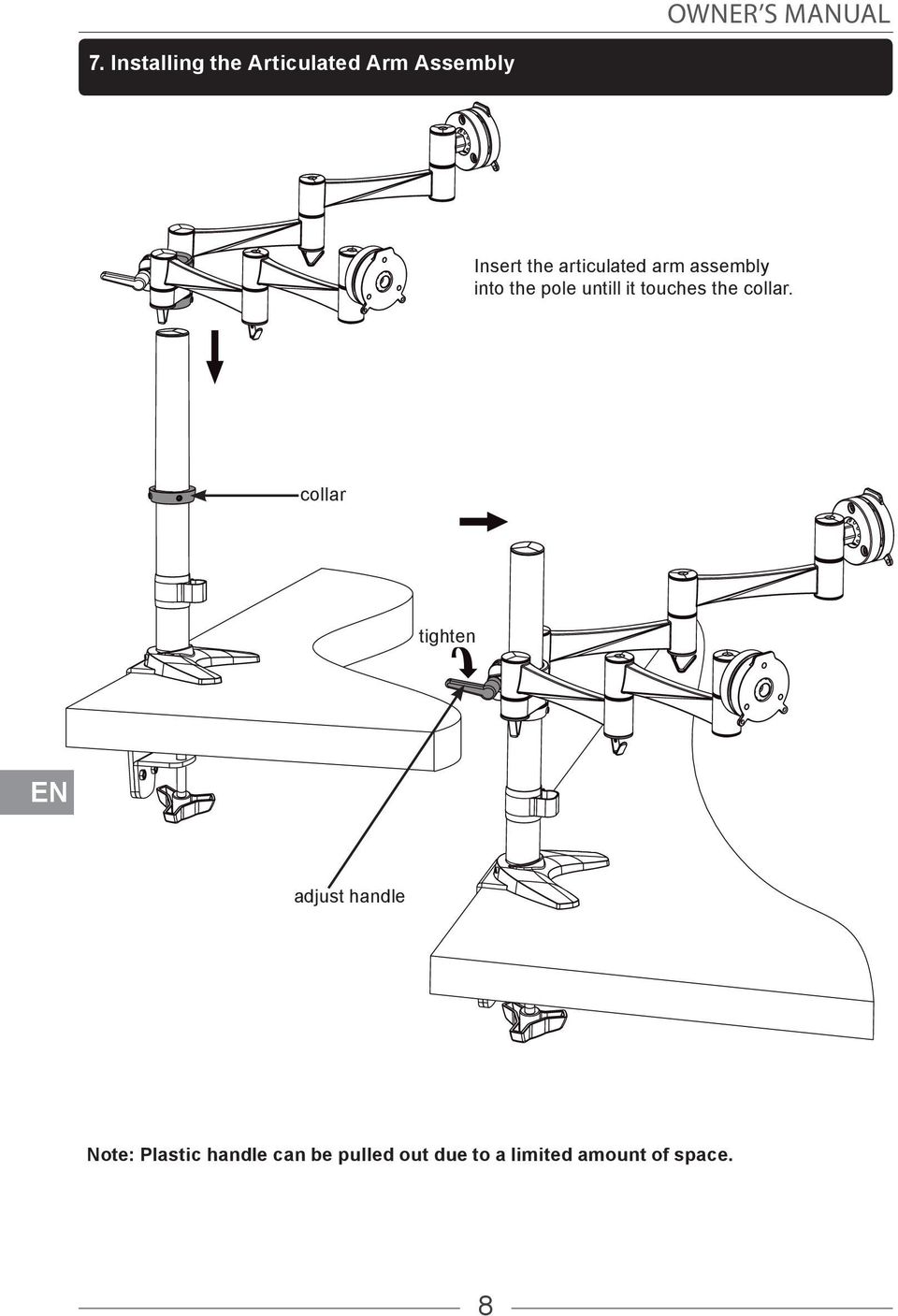 articulated arm assembly into the pole untill it touches the