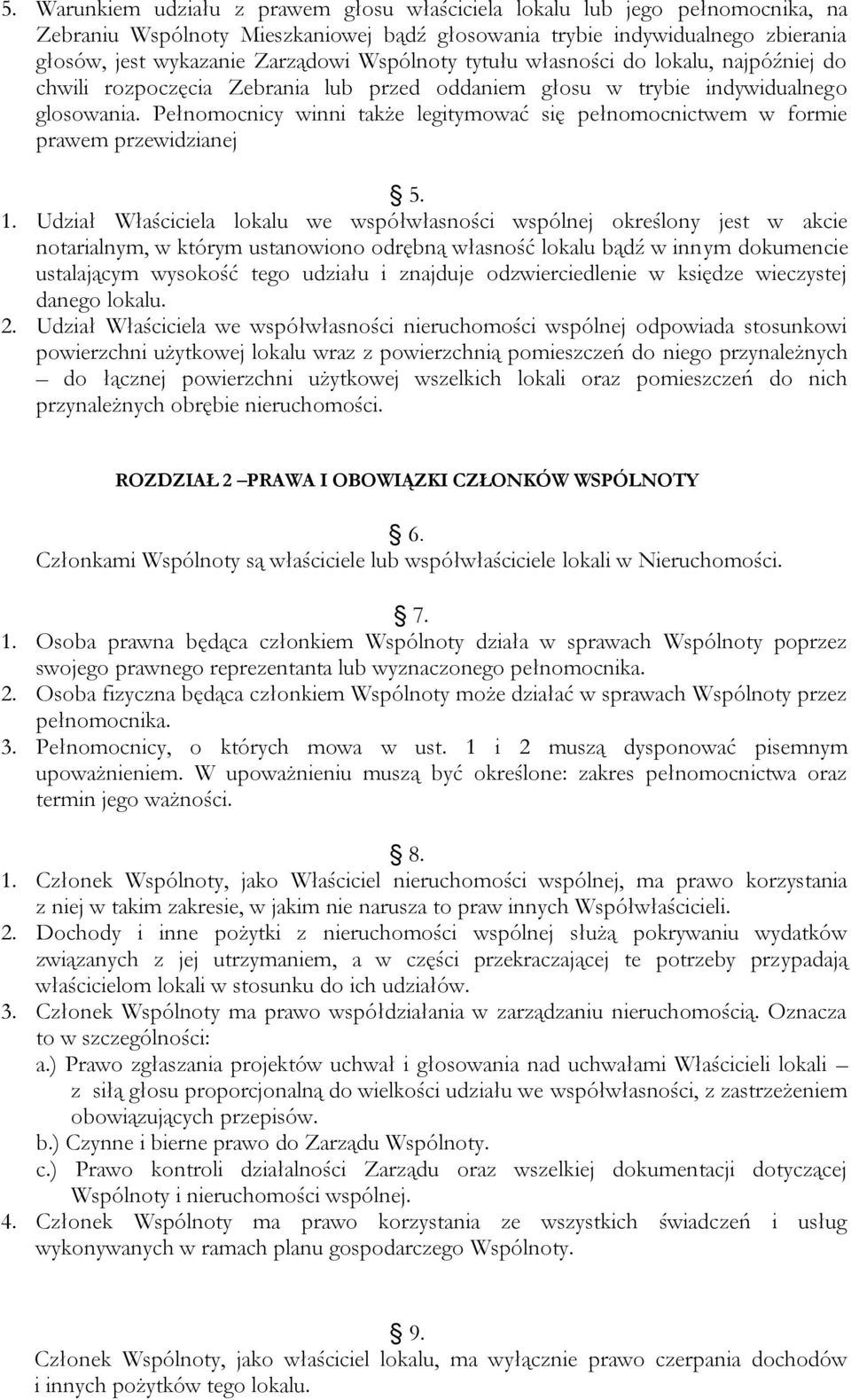 Pełnomocnicy winni także legitymować się pełnomocnictwem w formie prawem przewidzianej 5. 1.