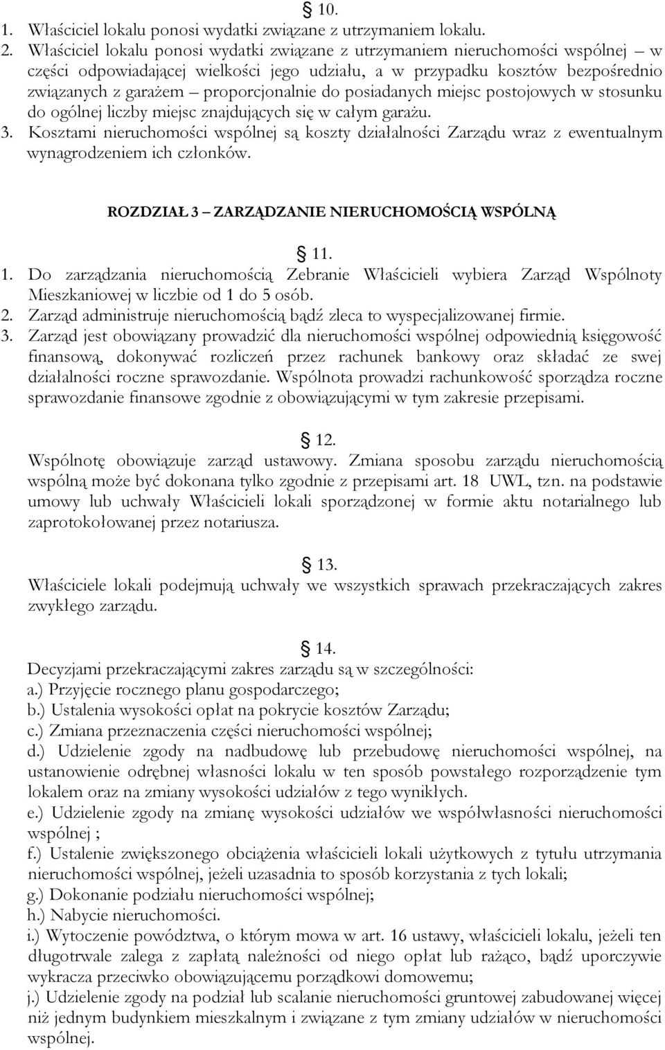 do posiadanych miejsc postojowych w stosunku do ogólnej liczby miejsc znajdujących się w całym garażu. 3.