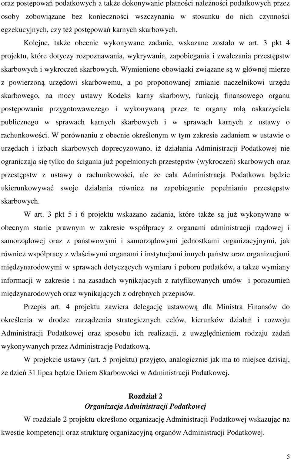 3 pkt 4 projektu, które dotyczy rozpoznawania, wykrywania, zapobiegania i zwalczania przestępstw skarbowych i wykroczeń skarbowych.