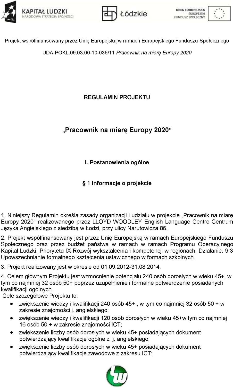 Łodzi, przy ulicy Narutowicza 86. 2.