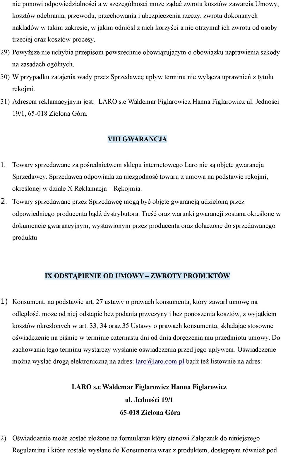 29) Powyższe nie uchybia przepisom powszechnie obowiązującym o obowiązku naprawienia szkody na zasadach ogólnych.