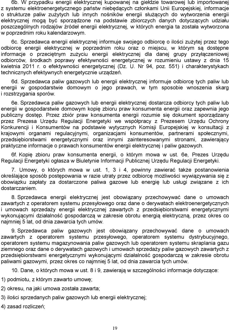 elektrycznej, w których energia ta została wytworzona w poprzednim roku kalendarzowym. 6c.