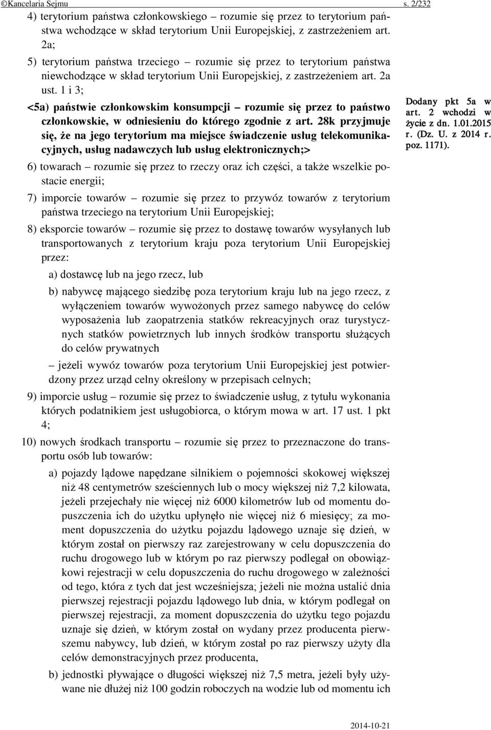 1 i 3; <5a) państwie członkowskim konsumpcji rozumie się przez to państwo członkowskie, w odniesieniu do którego zgodnie z art.