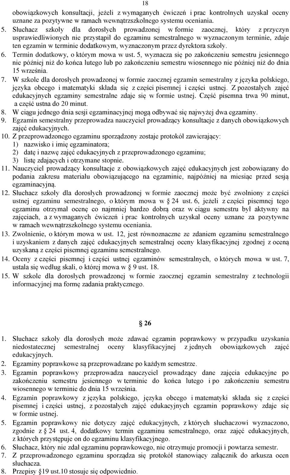 dodatkowym, wyznaczonym przez dyrektora szkoły. 6. Termin dodatkowy, o którym mowa w ust.