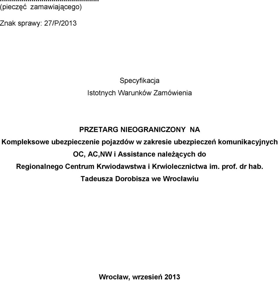 ubezpieczeń komunikacyjnych OC, AC,NW i Assistance należących do Regionalnego Centrum