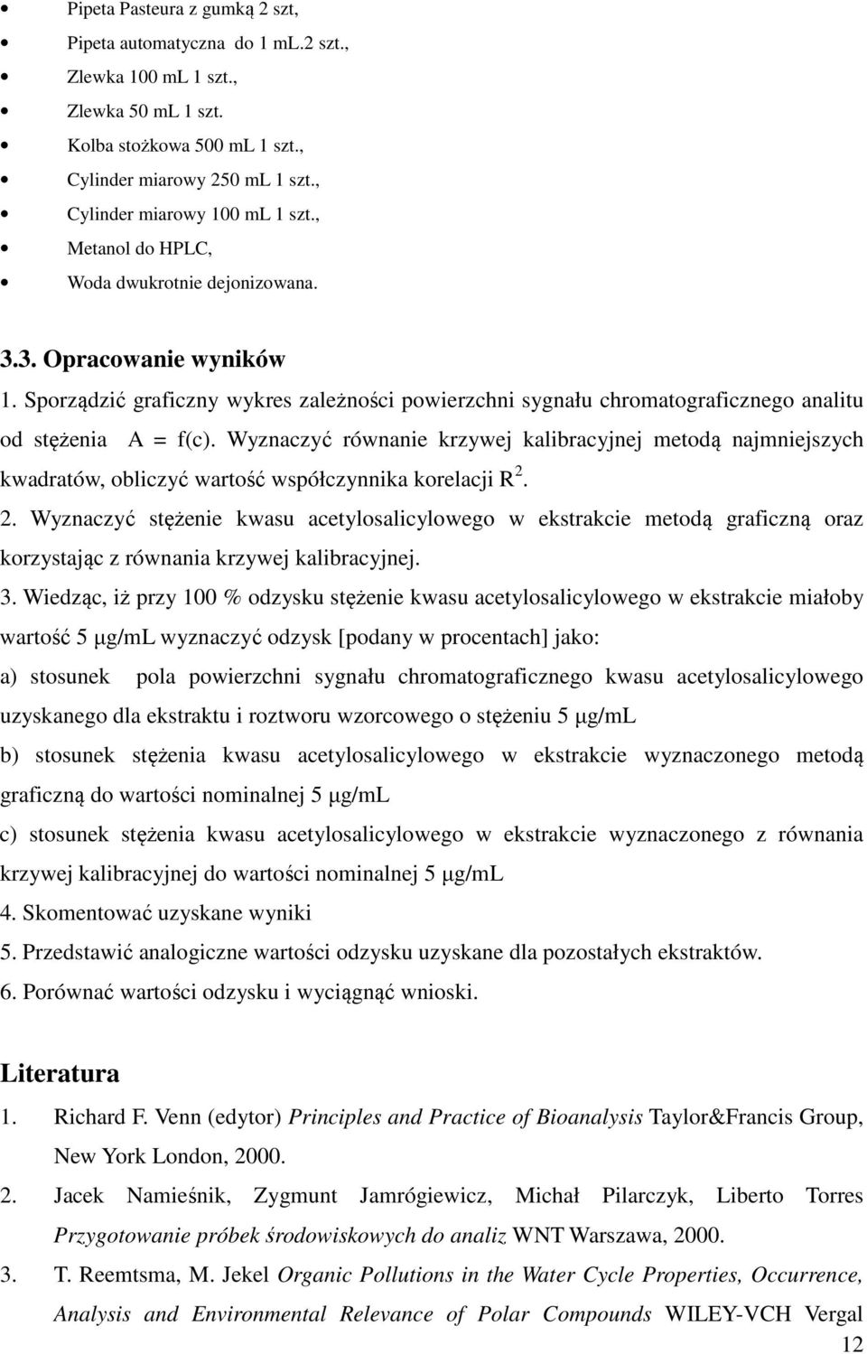 Sporządzić graficzny wykres zależności powierzchni sygnału chromatograficznego analitu od stężenia A = f(c).