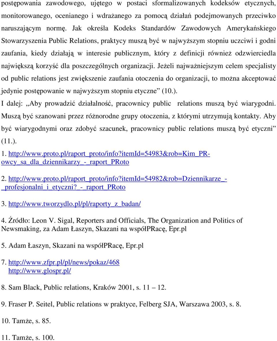 z definicji równieŝ odzwierciedla największą korzyść dla poszczególnych organizacji.