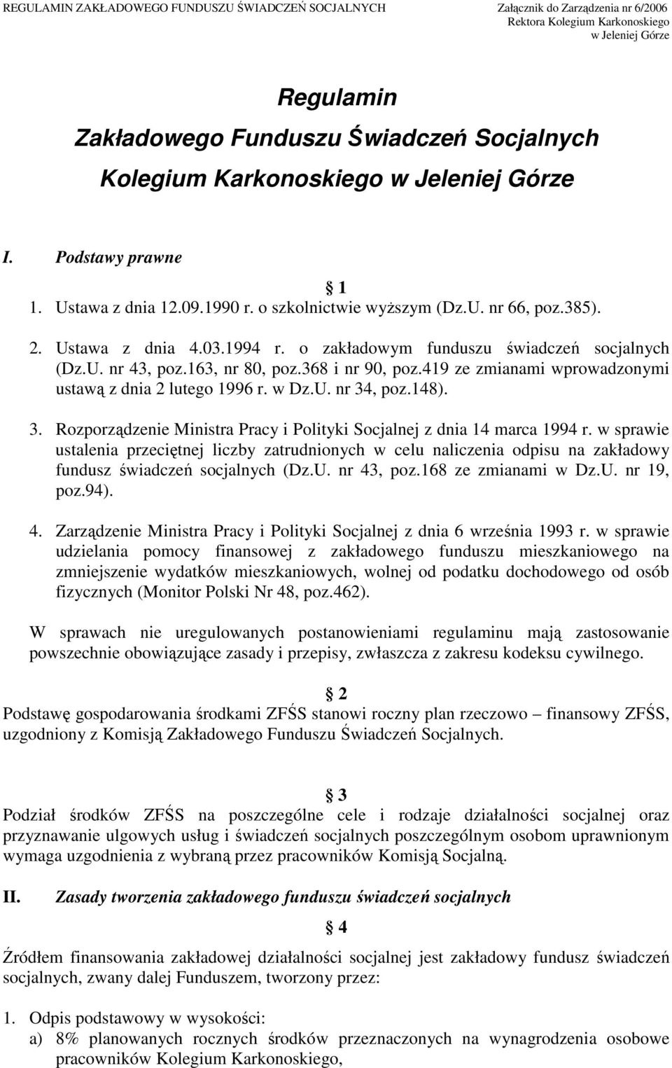 , poz.148). 3. Rozporządzenie Ministra Pracy i Polityki Socjalnej z dnia 14 marca 1994 r.