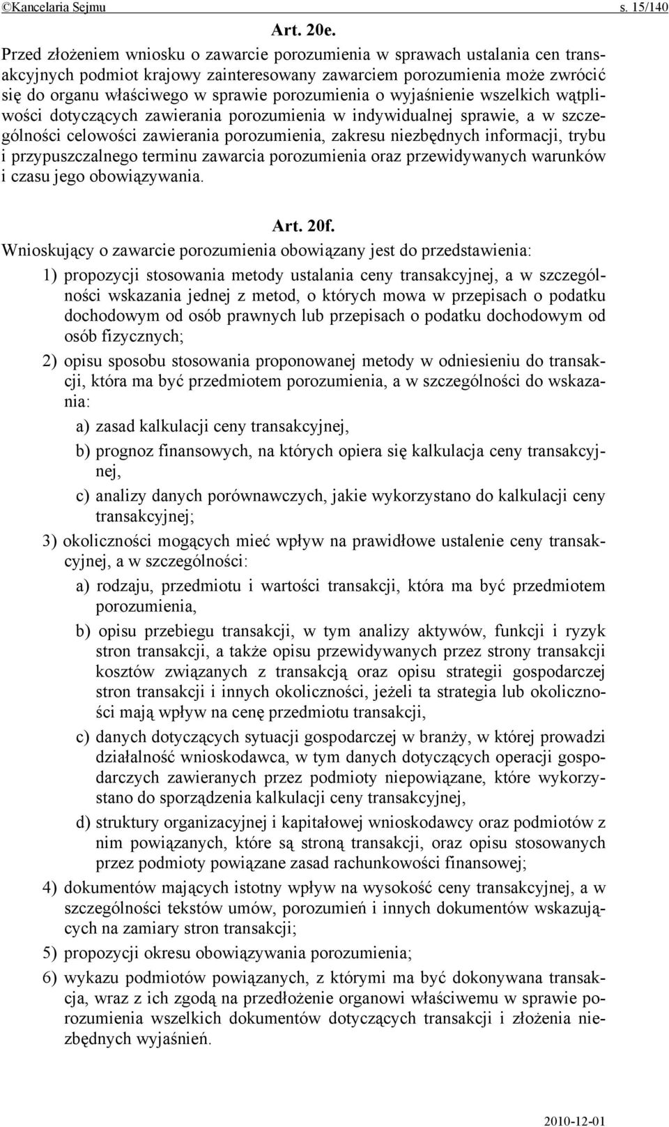 porozumienia o wyjaśnienie wszelkich wątpliwości dotyczących zawierania porozumienia w indywidualnej sprawie, a w szczególności celowości zawierania porozumienia, zakresu niezbędnych informacji,